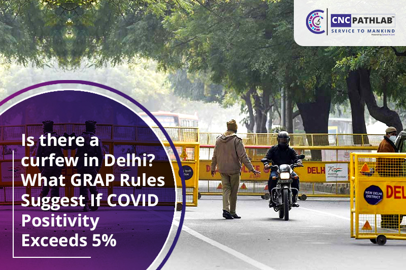 Is there a curfew in Delhi? What GRAP Rules Suggest If COVID Positivity Exceeds 5%?